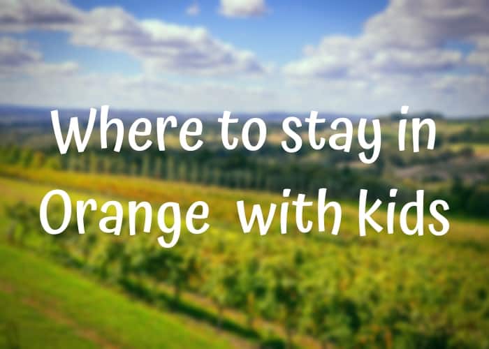 Where to stay in Orange with kids 1