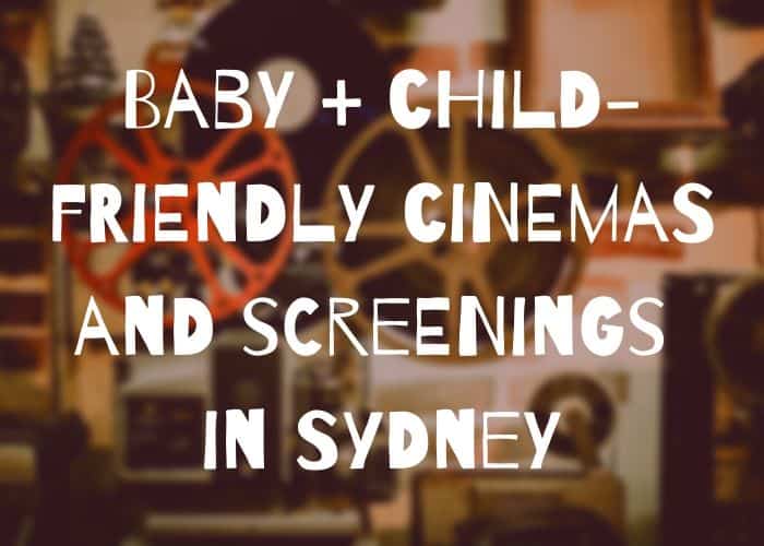 Baby child friendly cinemas and screenings in Sydney